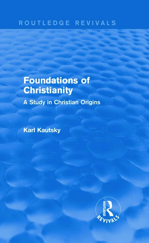 Routledge Foundations of Christianity - A Study in Christian Origins