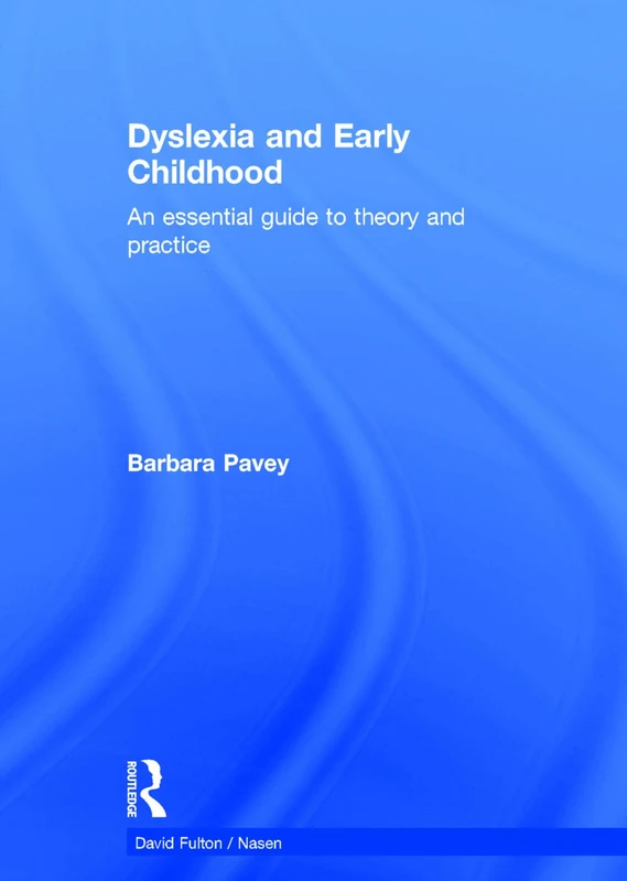 Dyslexia and Early Childhood: An essential guide to theory and practice (nasen spotlight)