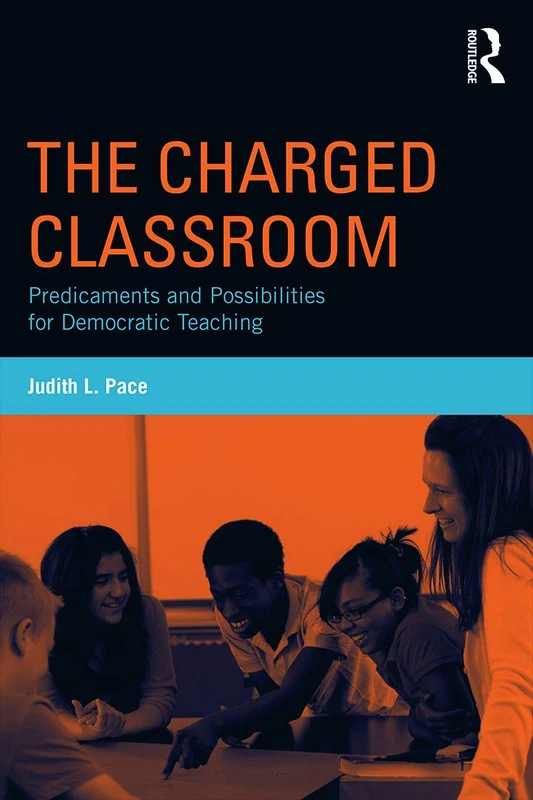 The Charged Classroom: Predicaments and Possibilities for Democratic Teaching (100 Key Points)
