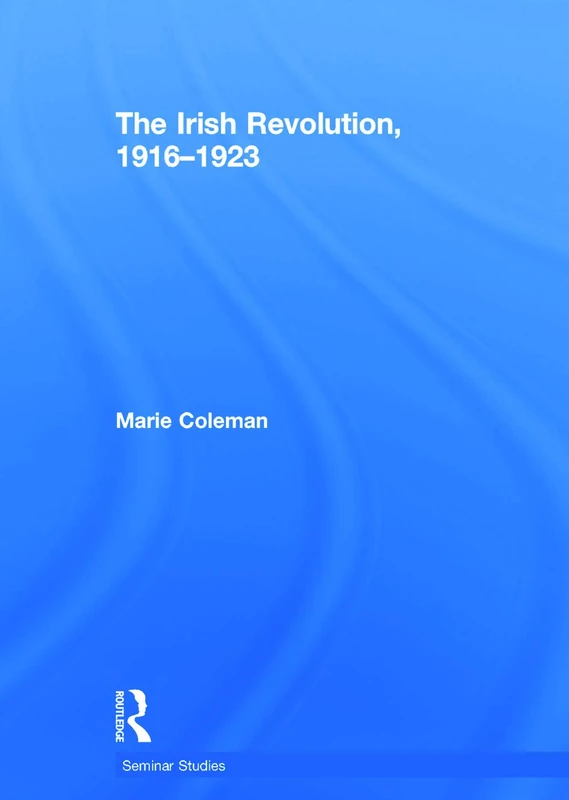 The Irish Revolution, 1916-1923 (Seminar Studies)