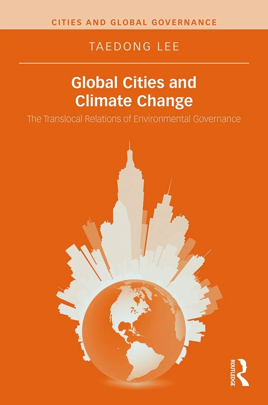 Routledge Global Cities and Climate Change - Governance Book