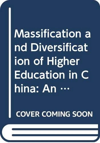 Massification and Diversification of Higher Education in China: An Exploration of State, Market and Institutional Forces