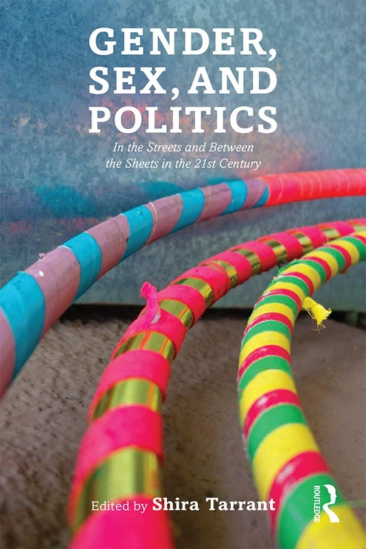 Routledge Gender, Sex, and Politics - 21st Century Anthology
