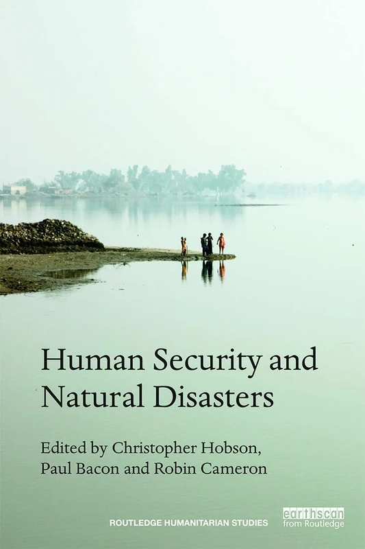 Human Security and Natural Disasters (Routledge Humanitarian Studies)