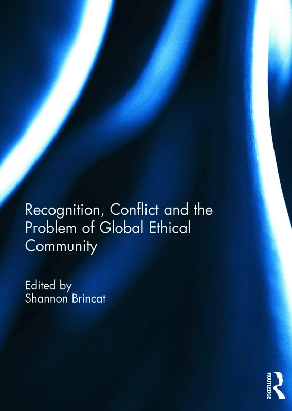 Recognition, Conflict and the Problem of Global Ethical Community
