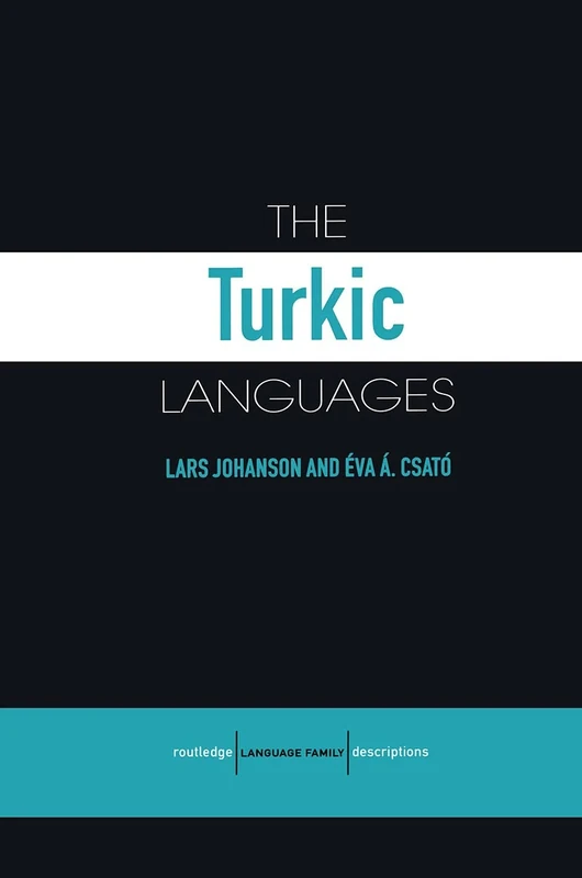 The Turkic Languages (Routledge Language Family Series)