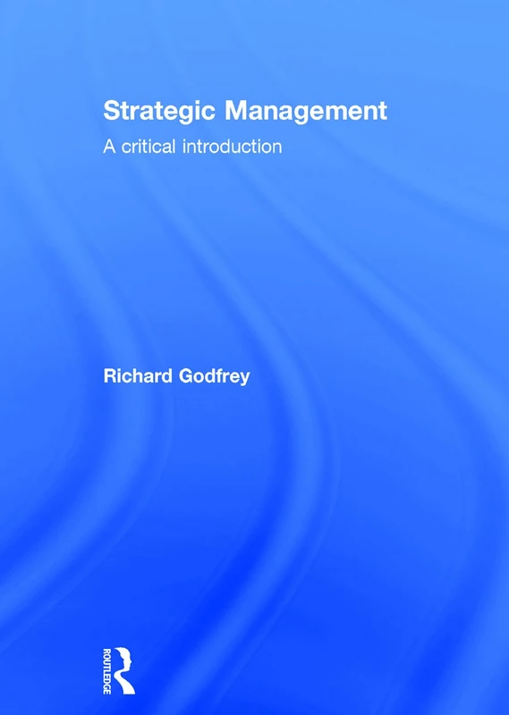 Strategic Management: A Critical Introduction
