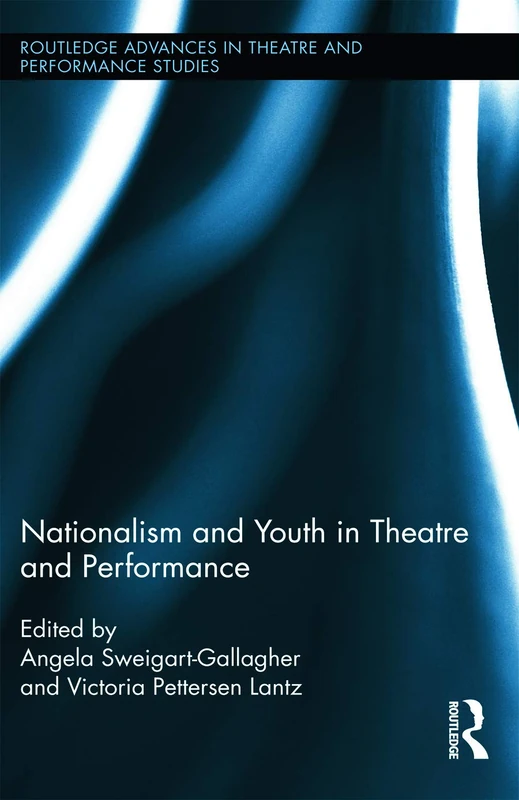 Routledge Nationalism and Youth in Theatre and Performance