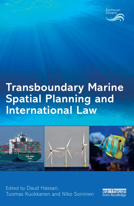 Routledge Transboundary Marine Spatial Planning and Law Book