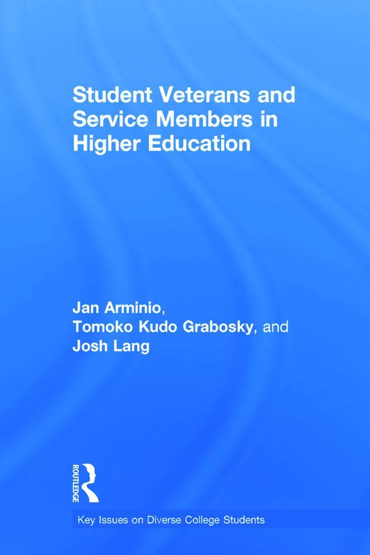Routledge Student Veterans and Service Members in Higher Ed