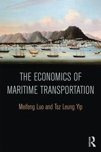 The Economics of Maritime Transportation (Routledge Maritime Masters)