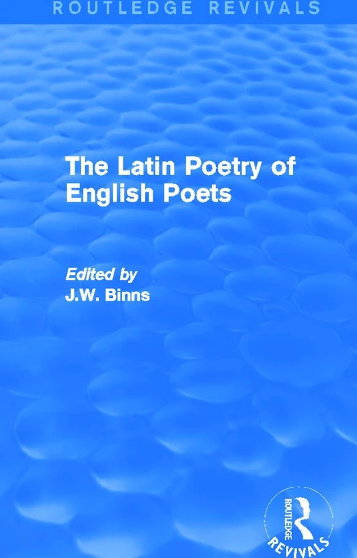 Routledge - The Latin Poetry of English Poets (Revivals)