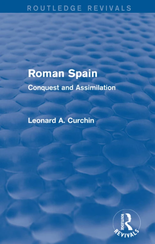 Roman Spain (Routledge Revivals): Conquest and Assimilation