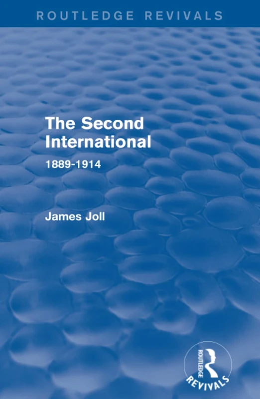 Routledge The Second International (1889-1914) History Book