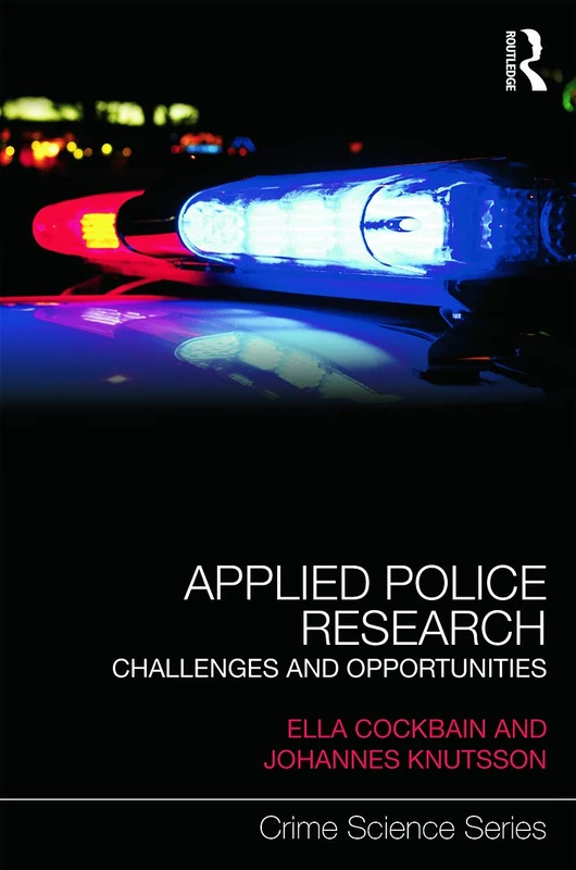 Routledge Applied Police Research: Challenges and Opportunities