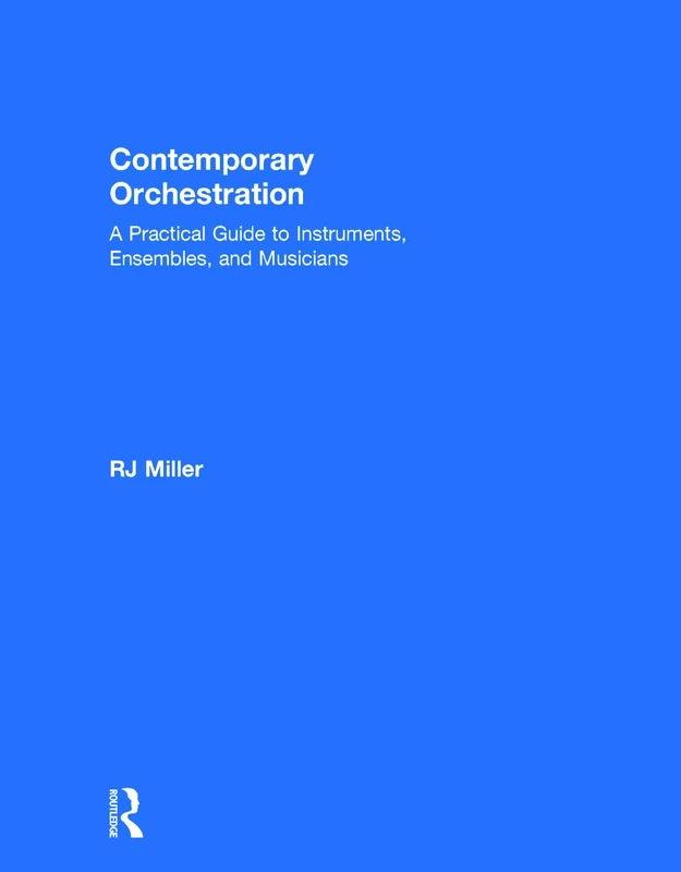 Routledge Contemporary Orchestration - Practical Guide Book