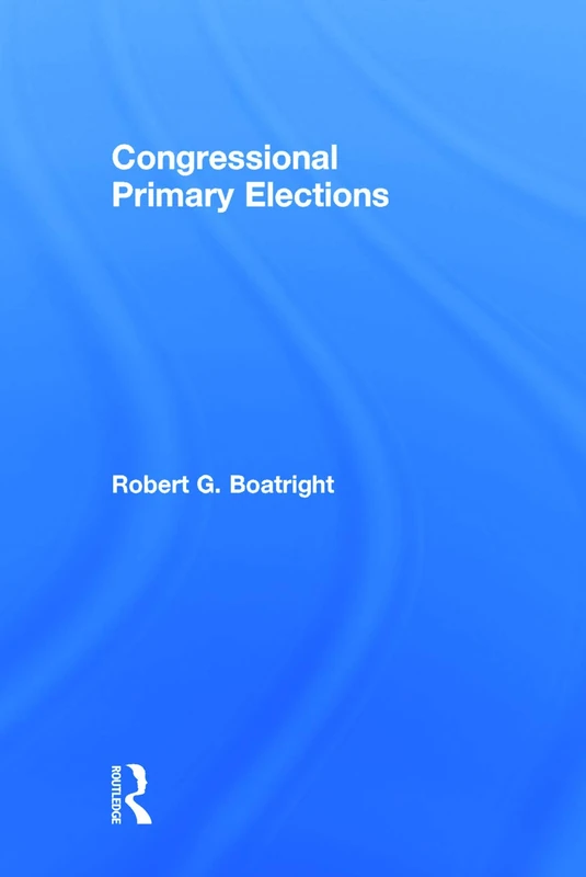 Congressional Primary Elections - Routledge Political Book