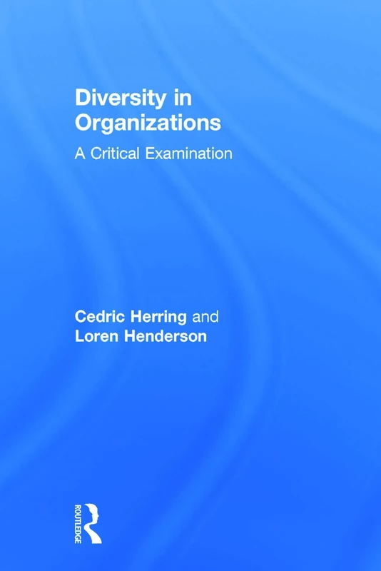 Diversity in Organizations: A Critical Examination