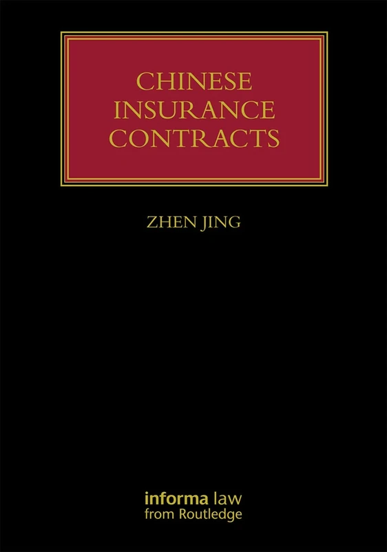 Chinese Insurance Contracts: Law and Practice (Lloyd's Insurance Law Library)