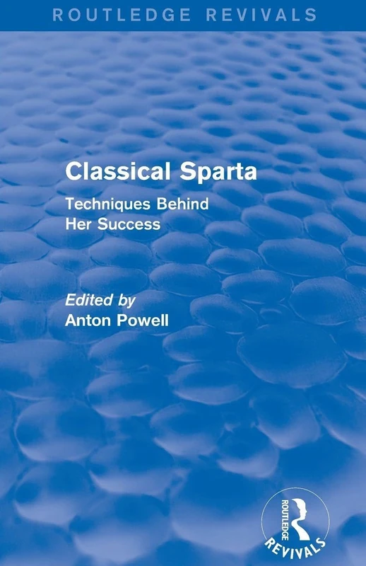 Classical Sparta (Routledge Revivals): Techniques Behind Her Success
