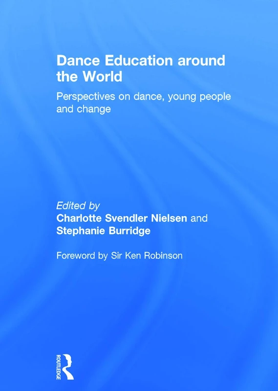 Dance Education around the World: Perspectives on dance, young people and change