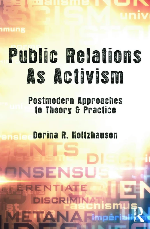 Public Relations As Activism: Postmodern Approaches to Theory & Practice (Routledge Communication Series)