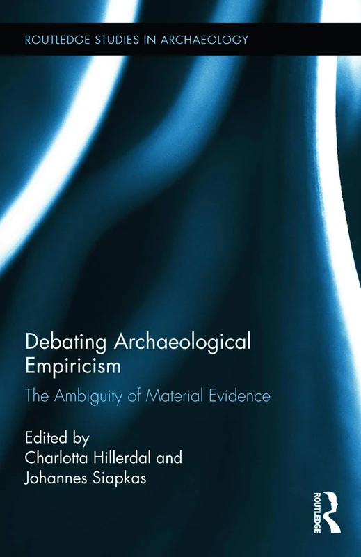 Routledge Debating Archaeological Empiricism - Academic Book