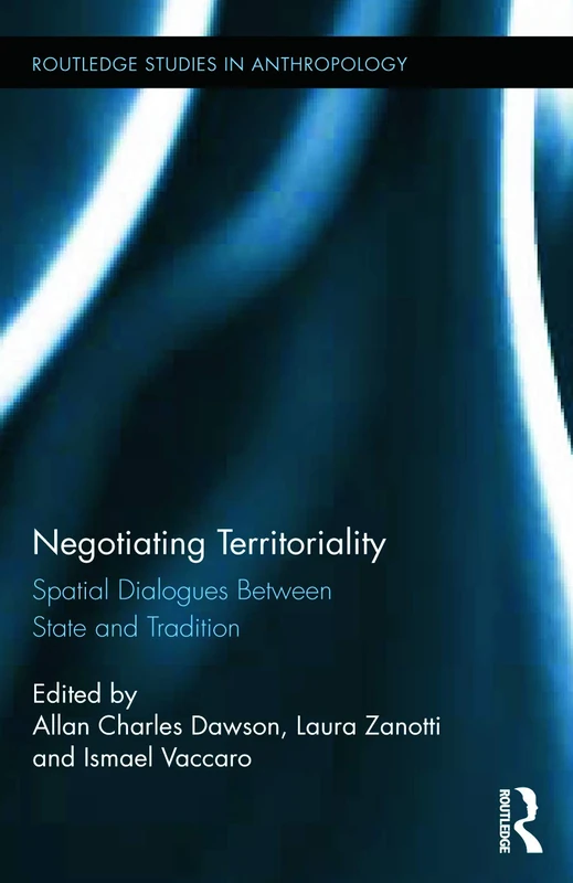Routledge Negotiating Territoriality: Spatial Dialogues Book