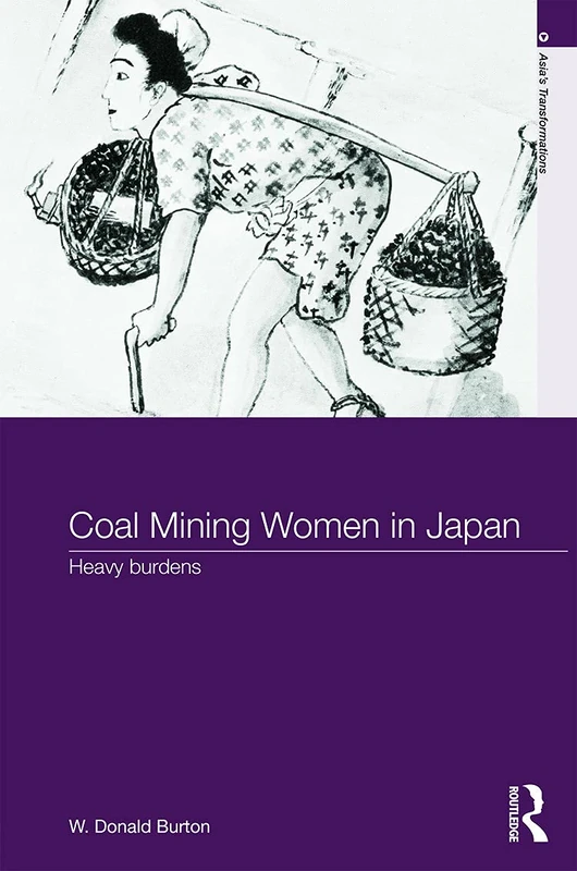 Routledge Coal-Mining Women in Japan: Heavy Burdens Book