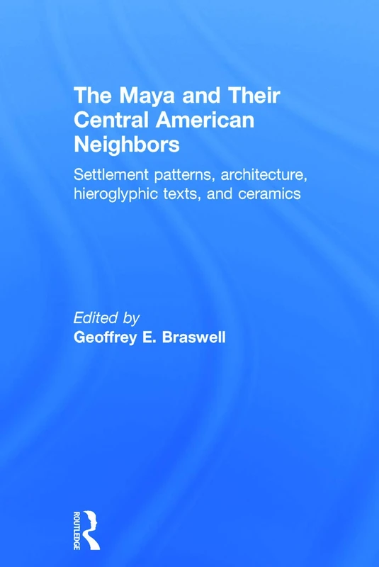 Routledge - The Maya and Their Central American Neighbors