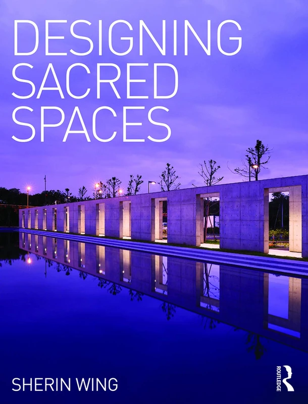 Designing Sacred Spaces by Routledge - Architecture Case Studies