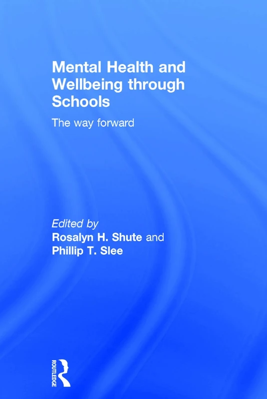 Routledge - Mental Health and Wellbeing through Schools