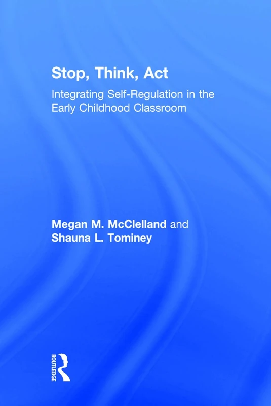 Stop, Think, Act: Integrating Self-Regulation in the Early Childhood Classroom