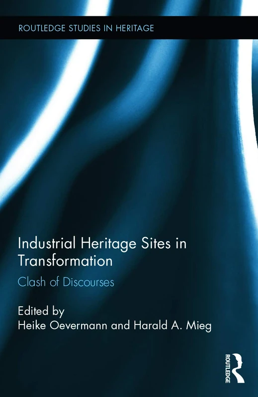 Routledge Industrial Heritage Sites in Transformation Book