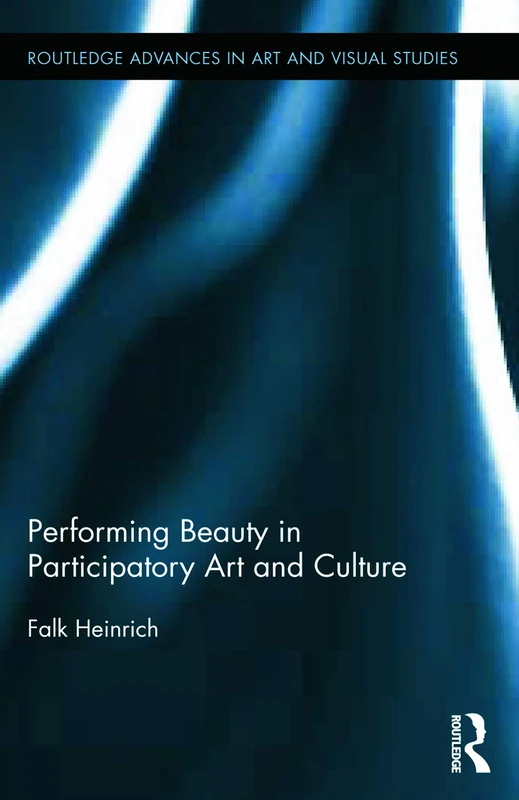 Routledge Performing Beauty in Participatory Art and Culture