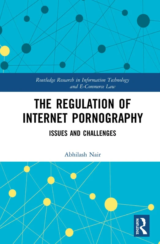 The Regulation of Internet Pornography: Issues and Challenges (Routledge Research in Information Technology and E-Commerce Law) - Image 1