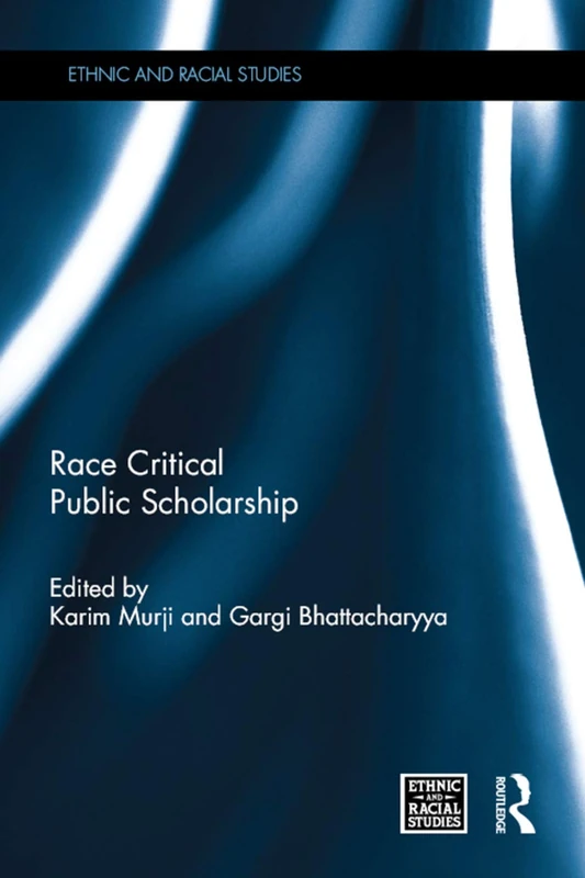 Race Critical Public Scholarship (Ethnic and Racial Studies)