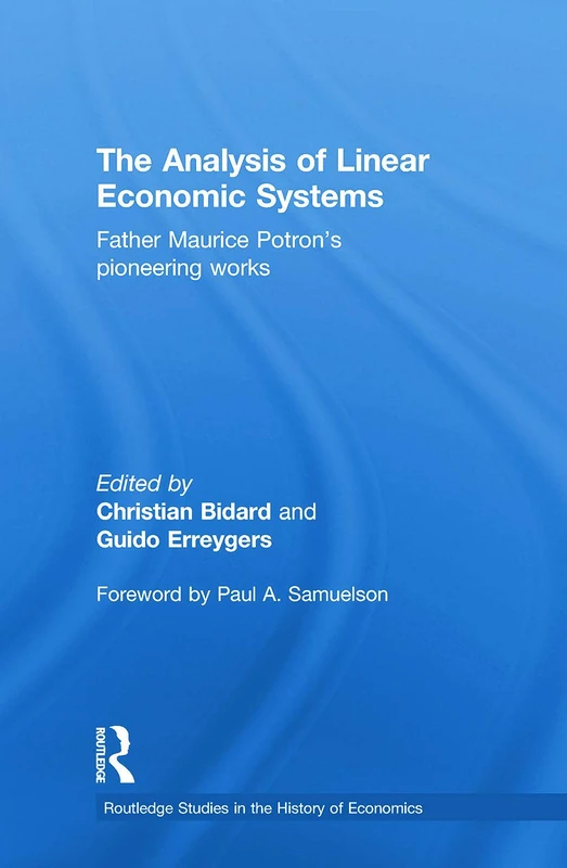 The Analysis of Linear Economic Systems: Father Maurice Potron’s Pioneering Works (Routledge Studies in the History of Economics)