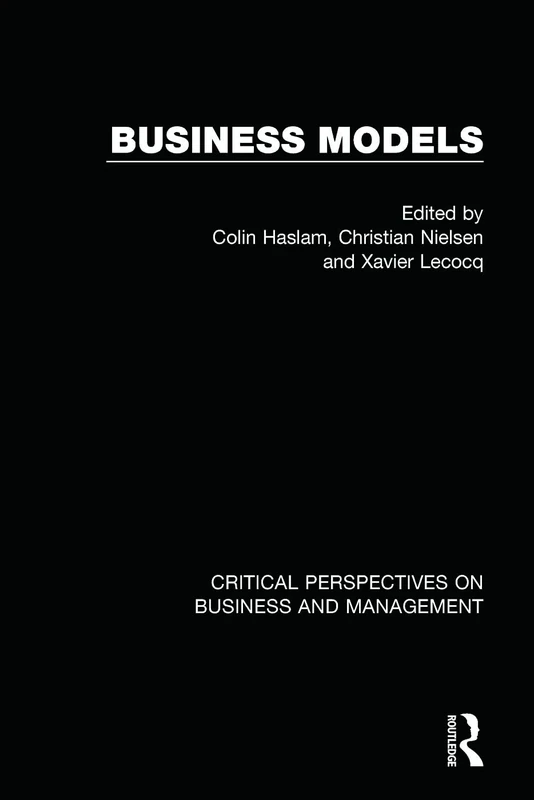 Business Models (Critical Perspectives on Business and Management)