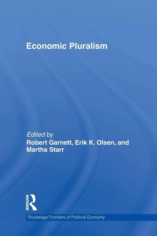 Economic Pluralism (Routledge Frontiers of Political Economy)