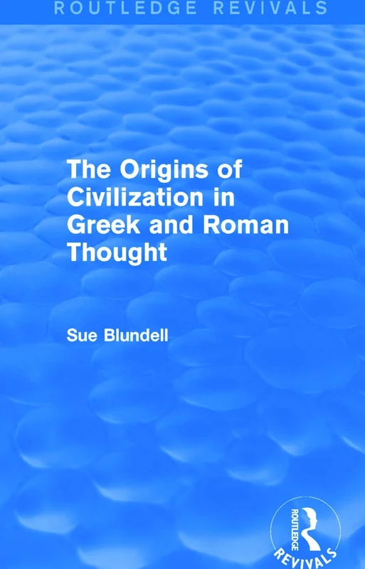 The Origins of Civilization in Greek and Roman Thought (Routledge Revivals)
