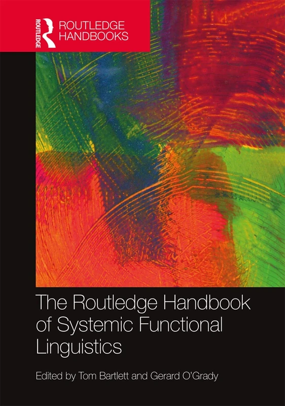 The Routledge Handbook of Systemic Functional Linguistics (Routledge Handbooks in Linguistics)
