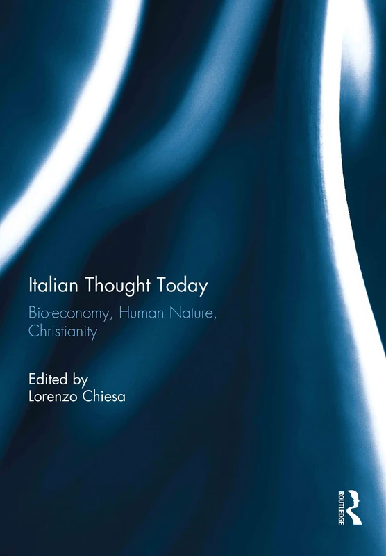 Routledge Italian Thought Today: Bio-economy & Human Nature