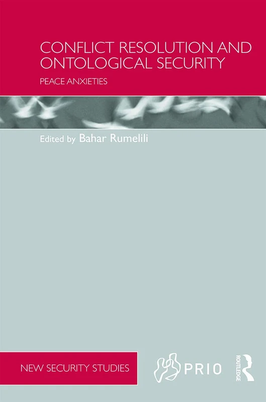 Routledge Conflict Resolution and Ontological Security Book