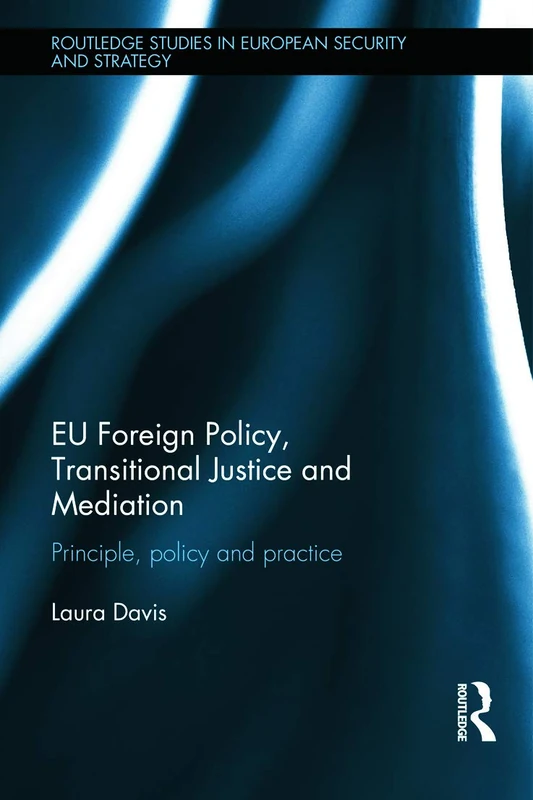 Routledge EU Foreign Policy, Transitional Justice and Mediation