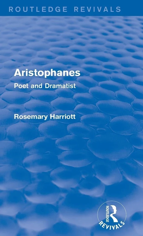 Aristophanes (Routledge Revivals): Poet and Dramatist