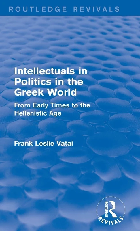 Routledge Intellectuals in Politics in the Greek World Book