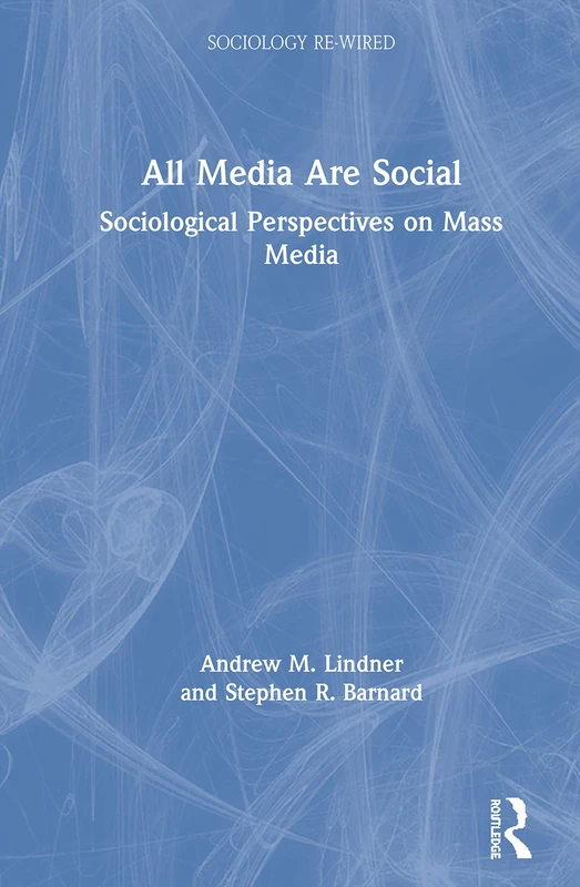 Routledge All Media Are Social: Sociological Perspectives