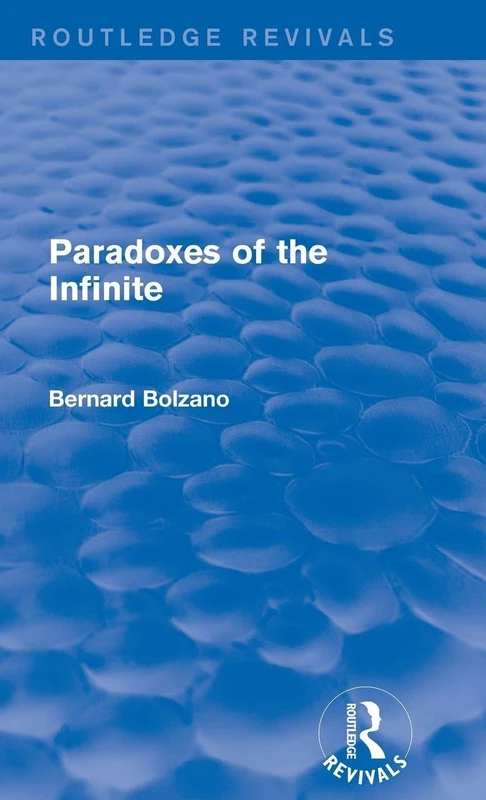 Routledge Paradoxes of the Infinite - Bernard Bolzano Book