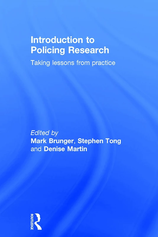 Introduction to Policing Research: Taking Lessons from Practice